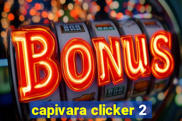 capivara clicker 2